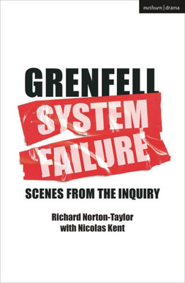 Grenfell: System Failure: Scenes From The Inquiry (Modern Plays)