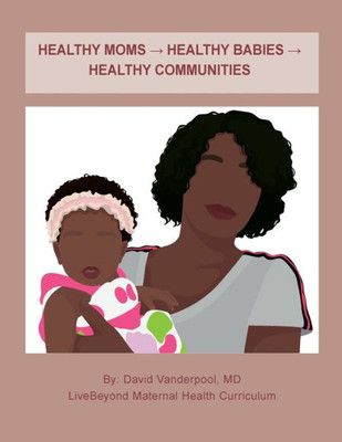 Healthy Moms ? Healthy Babies ? Healthy Communities