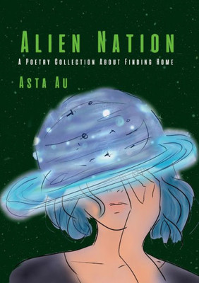 Alien Nation: A Poetry Collection About Finding Home