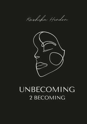 Unbecoming 2 Becoming