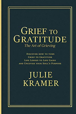 Grief to Gratitude: The Art of Grieving