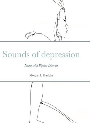 Sounds Of Depression: Living With Bipolar Disorder