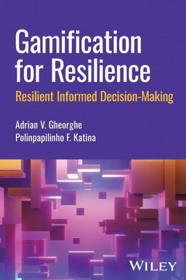 Gamification For Resilience: Resilient Informed Decision Making