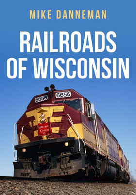 Railroads Of Wisconsin