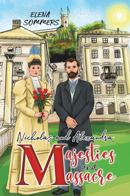 Nicholas And Alexandra Majesties And Massacre