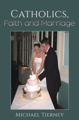 Catholics, Faith And Marriage