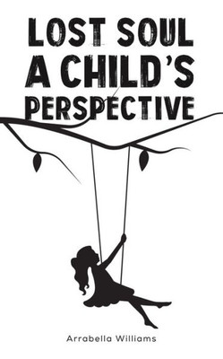Lost Soul: A Child'S Perspective