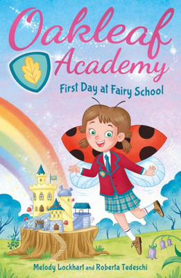 Oakleaf Academy: First Day At Fairy School (Oakleaf Academy, 1)