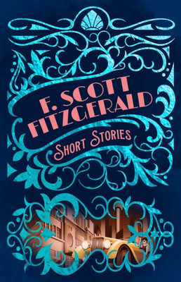 F. Scott Fitzgerald Short Stories (Arcturus Classic Mysteries And Marvels, 2)