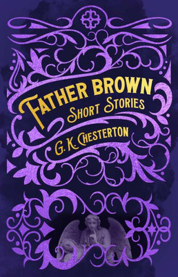 Father Brown Short Stories (Arcturus Classic Mysteries And Marvels, 1)