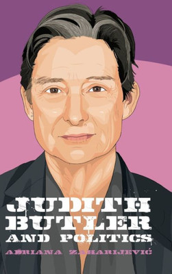 Judith Butler And Politics (Thinking Politics)