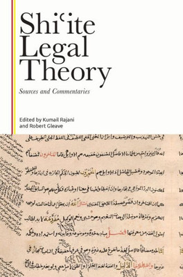 Shi?Ite Legal Theory: Sources And Commentaries (Gibb Memorial Trust)