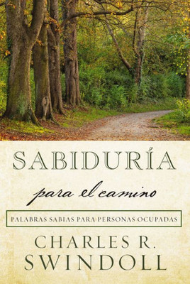 Sabiduría Para El Camino: Palabras Sabias Para Personas Ocupadas (Spanish Edition)