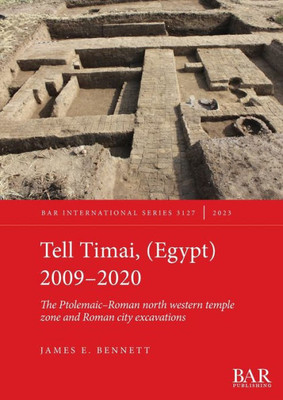 Tell Timai, (Egypt) 2009-2020: The Ptolemaic-Roman North Western Temple Zone And Roman City Excavations (International)