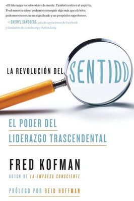 La Revolución Del Sentido: El Poder Del Liderazgo Transcendente (Spanish Edition)
