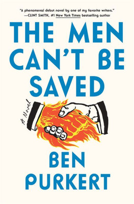 The Men Can'T Be Saved: A Novel