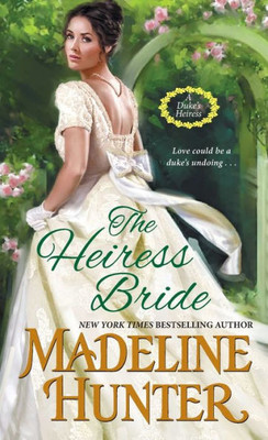 The Heiress Bride: A Thrilling Regency Romance With A Dash Of Mystery (A Duke'S Heiress Romance)