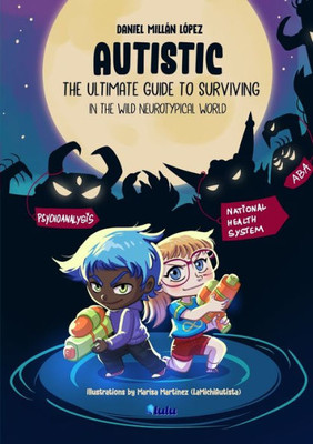 Autistic - The Ultimate Guide To Surviving In The Wild Neurotypical World