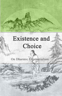 Existence And Choice: On Dharmic Existentialism