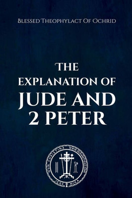 The Explanation Of Jude & 2 Peter
