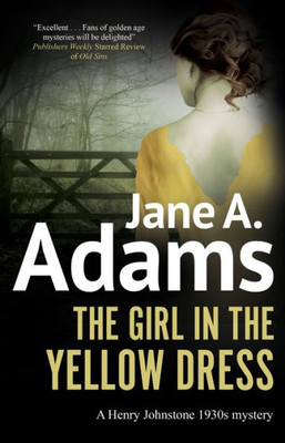 Girl In The Yellow Dress, The (A Henry Johnstone 1930S Mystery, 8)