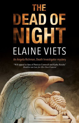 The Dead Of Night (An Angela Richman, Death Investigator Mystery, 7)