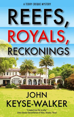 Reefs, Royals, Reckonings (A Teddy Creque Mystery, 4)