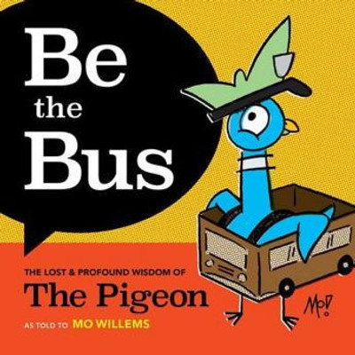 Be The Bus: The Lost & Profound Wisdom Of The Pigeon