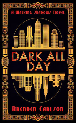 Dark All Day (The Walking Shadows, 3)