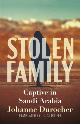 Stolen Family: Captive In Saudi Arabia