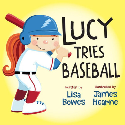 Lucy Tries Baseball (Lucy Tries Sports, 6)