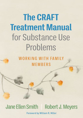 The Craft Treatment Manual For Substance Use Problems: Working With Family Members