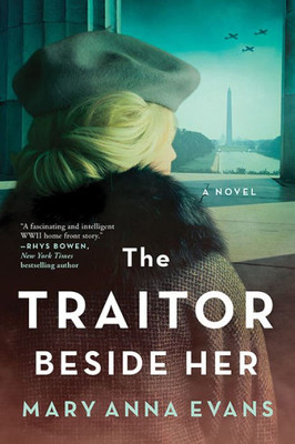 The Traitor Beside Her: A Wwii Mystery