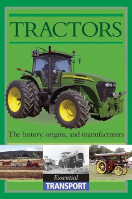 Tractors: The History, Origins, And Manufacturers, Includes 6 Free 8X10 Prints (Book And Print Packs)