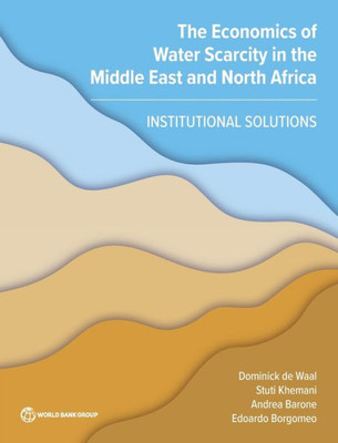 The Economics Of Water Scarcity In The Middle East And North Africa: Institutional Solutions