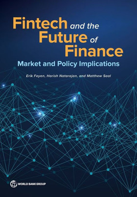 Fintech And The Future Of Finance: Market And Policy Implications