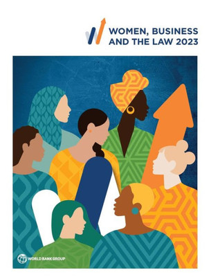 Women, Business And The Law 2023 (Women, Business And The Law)