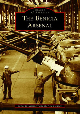 The Benicia Arsenal (Images Of America)