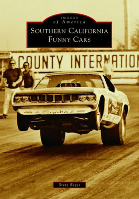 Southern California Funny Cars (Images Of America)