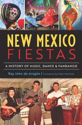 New Mexico Fiestas: A History Of Music, Dance & Fandango (No Series (Generic))