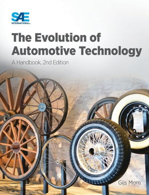 The Evolution Of Automotive Technology: A Handbook,2Nd Ed.