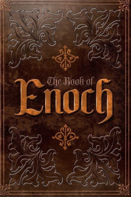 The Book Of Enoch: From The Apocrypha And Pseudepigrapha Of The Old Testament