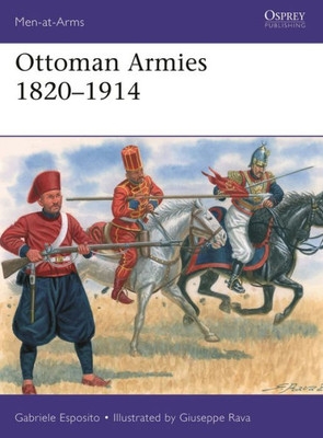 Ottoman Armies 18201914 (Men-At-Arms, 551)