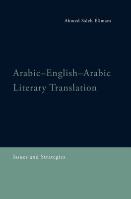 Arabic-English-Arabic Literary Translation: Issues And Strategies