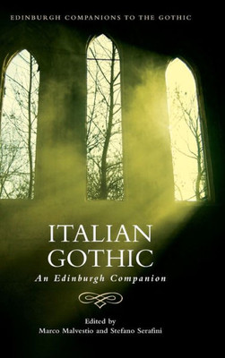 Italian Gothic: An Edinburgh Companion (Edinburgh Companions To The Gothic)
