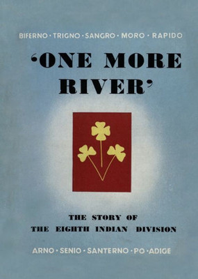 One More River: The Story Of The 8Th Indian Division