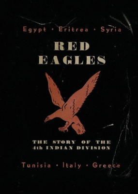 Red Eagles: The Story Of The 4Th Indian Division