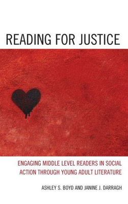 Reading For Justice: Engaging Middle Level Readers In Social Action Through Young Adult Literature