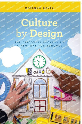 Culture By Design: The Discovery Process As A New Way For Schools