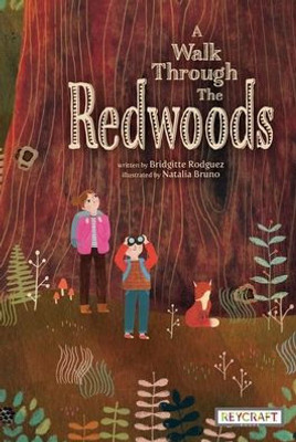 A Walk Through The Redwoods | Juvenile, Science & Nature ChildrenS Fiction Book | Reading Age 5-10 | Grade Level K-5 | Reycraft Books | Coming 9/12/23!